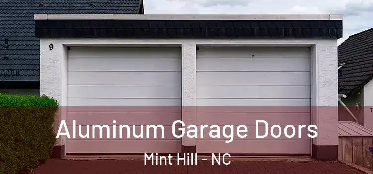  Aluminum Garage Doors Mint Hill - NC
