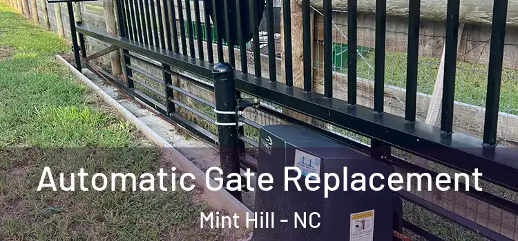  Automatic Gate Replacement Mint Hill - NC