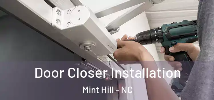  Door Closer Installation Mint Hill - NC
