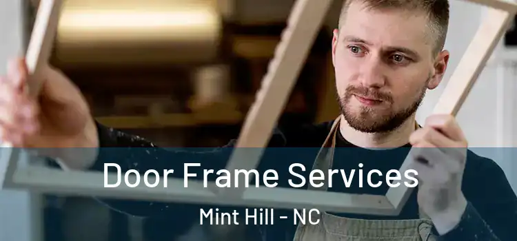Door Frame Services Mint Hill - NC