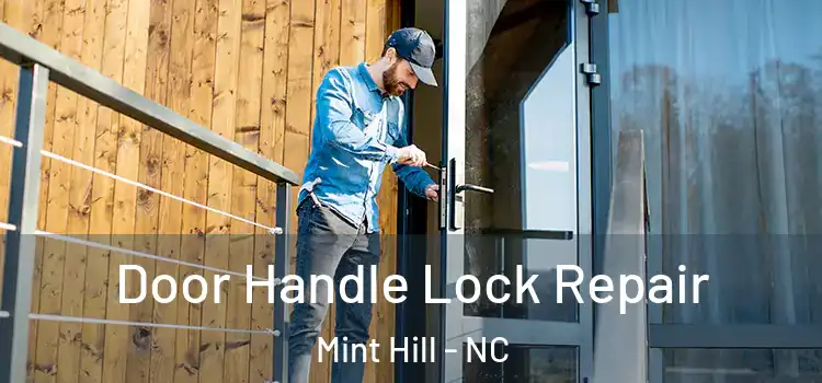  Door Handle Lock Repair Mint Hill - NC