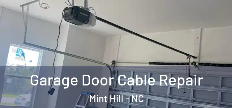  Garage Door Cable Repair Mint Hill - NC