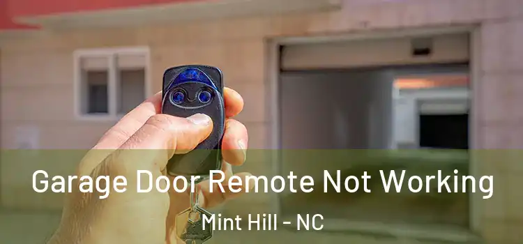  Garage Door Remote Not Working Mint Hill - NC