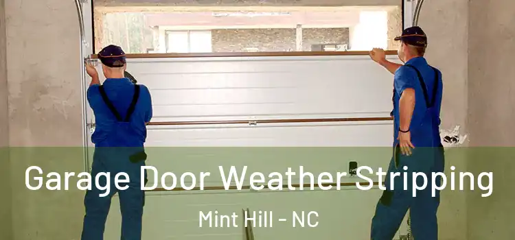 Garage Door Weather Stripping Mint Hill - NC