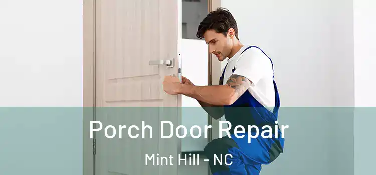  Porch Door Repair Mint Hill - NC