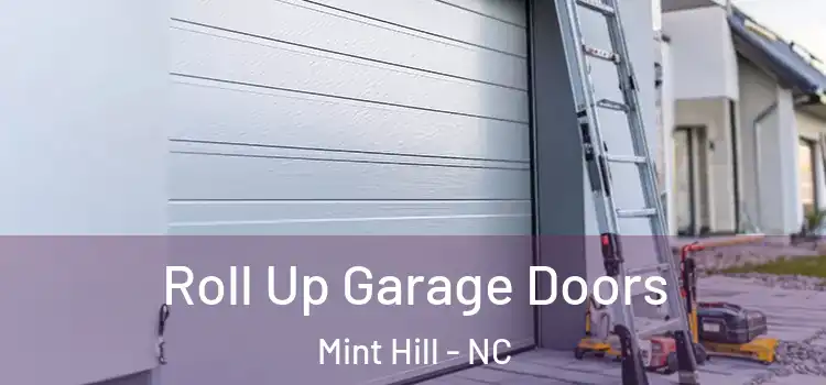  Roll Up Garage Doors Mint Hill - NC